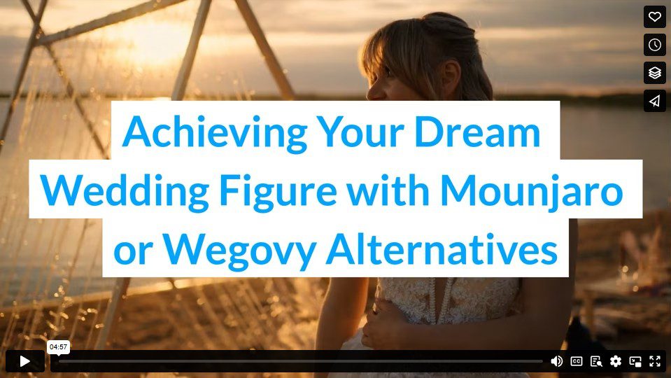 Achieving Your Dream Wedding Figure with Mounjaro or Wegovy Alternatives
